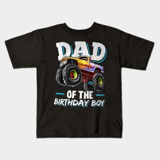 Dad Of The Birthday Boy Monster Truck Birthday Novelty Kids T-Shirt